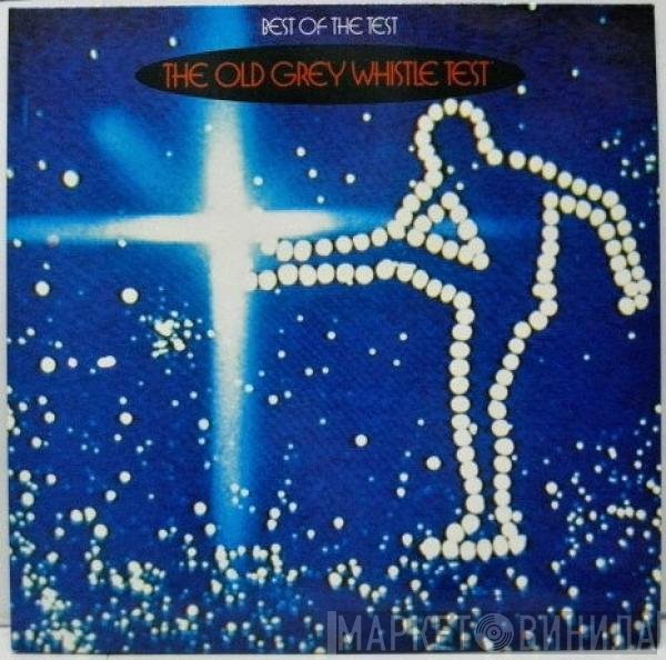  - The Best Of The Test, The Old Grey Whistle Test