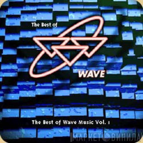  - The Best Of Wave Music Vol. 1
