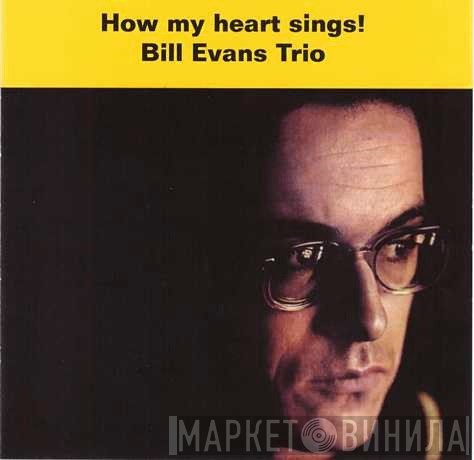 The Bill Evans Trio  - How My Heart Sings!
