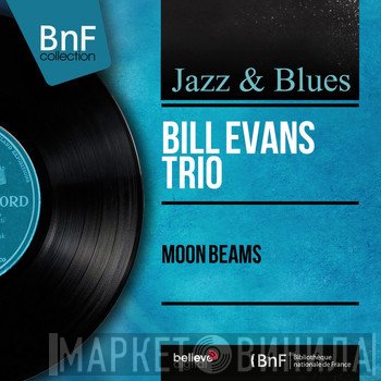 The Bill Evans Trio  - Moon Beams