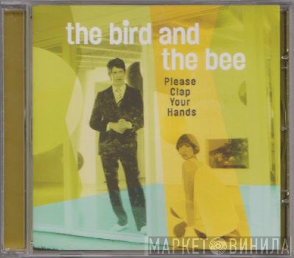 The Bird And The Bee - Please Clap Your Hands