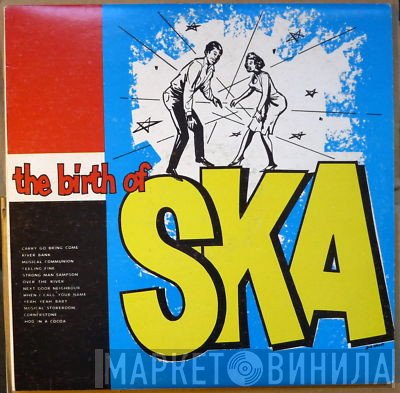  - The Birth Of Ska