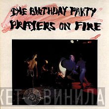 The Birthday Party  - Prayers On Fire