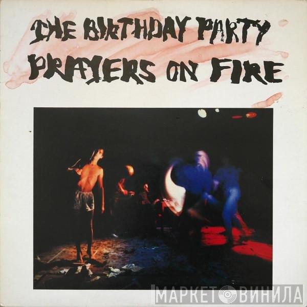 The Birthday Party  - Prayers On Fire