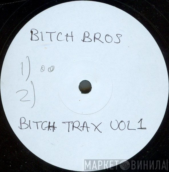 The Bitch Brothers - Bitch Trax Vol. 1
