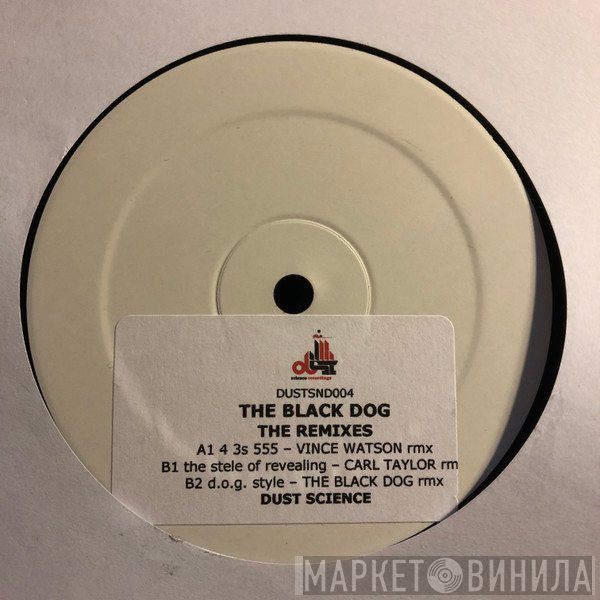 The Black Dog - The Remixes