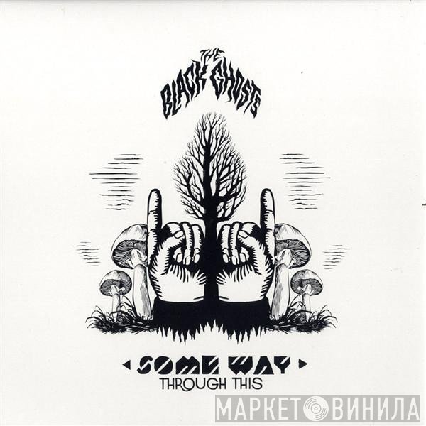 The Black Ghosts - Some Way Through This