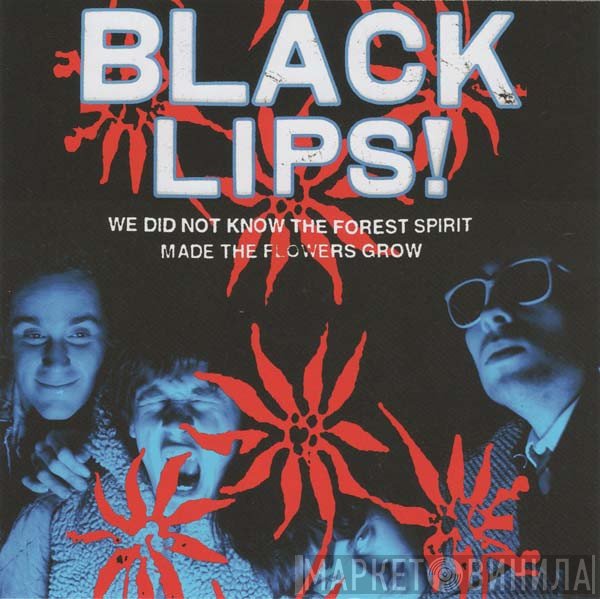 The Black Lips - We Did Not Know The Forest Spirit Made The Flowers Grow