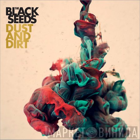 The Black Seeds  - Dust And Dirt