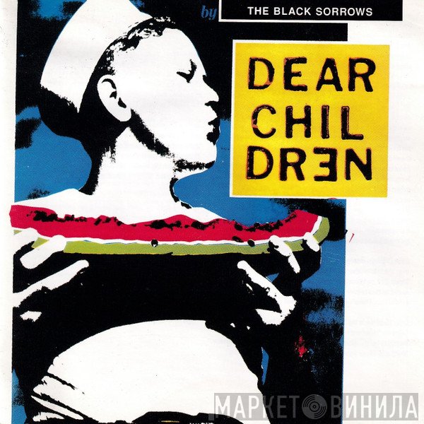 The Black Sorrows  - Dear Children
