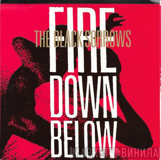 The Black Sorrows  - Fire Down Below