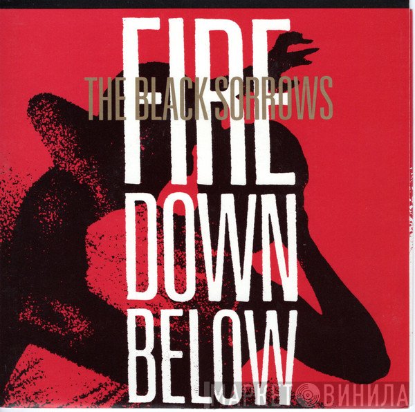 The Black Sorrows  - Fire Down Below