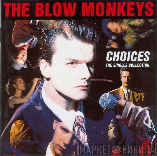 The Blow Monkeys - Choices - The Singles Collection