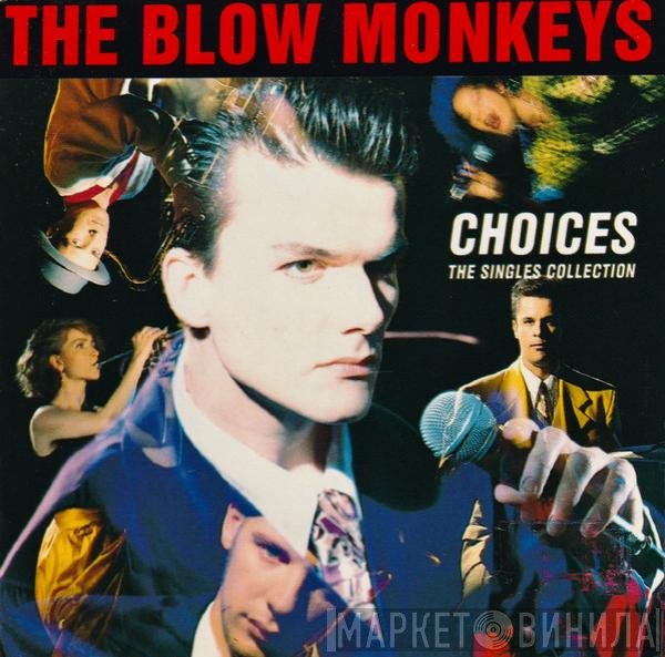 The Blow Monkeys - Choices - The Singles Collection
