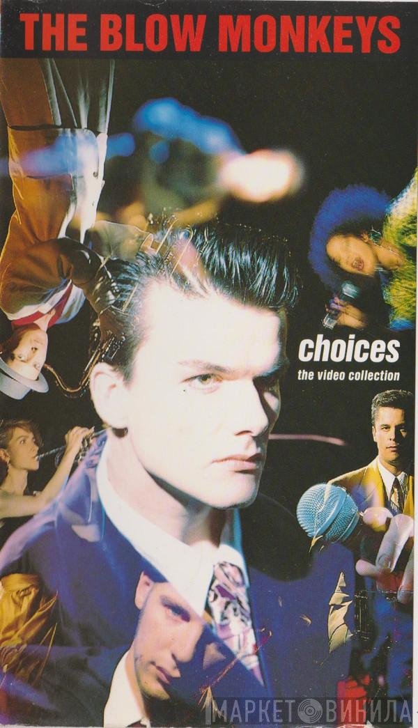 The Blow Monkeys  - Choices The Video Collection