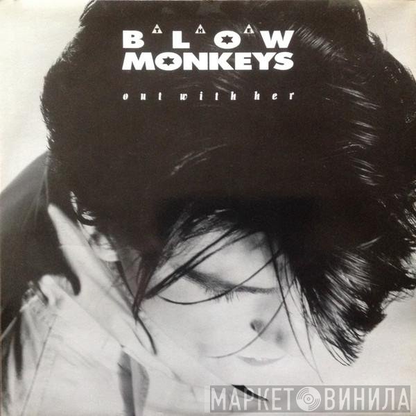 The Blow Monkeys - Out With Her
