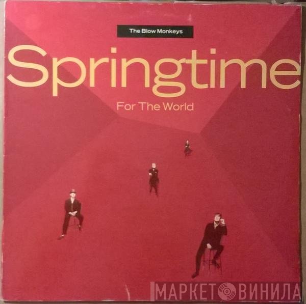 The Blow Monkeys  - Springtime For The World