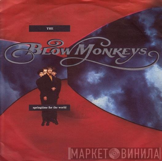 The Blow Monkeys  - Springtime For The World
