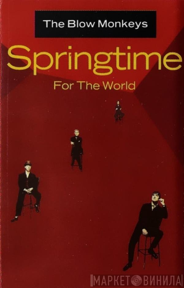 The Blow Monkeys  - Springtime For The World