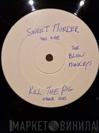 The Blow Monkeys - Sweet Murder - Kill The Pig