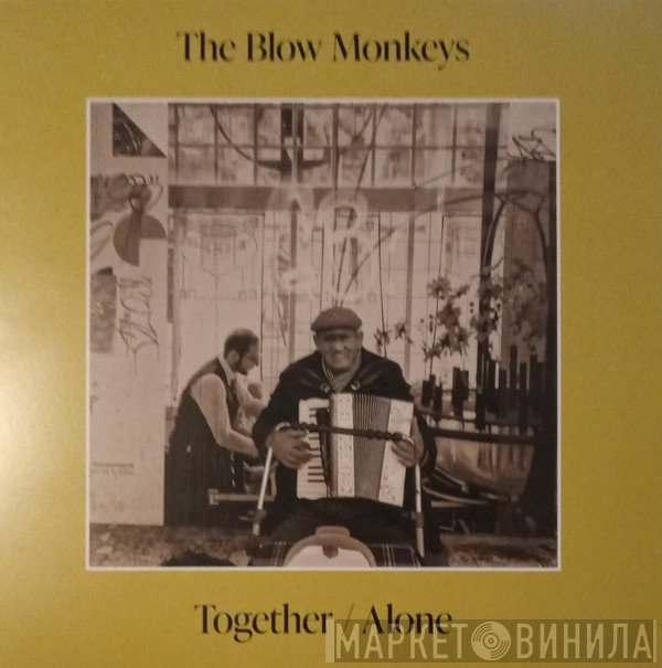 The Blow Monkeys - Together / Alone