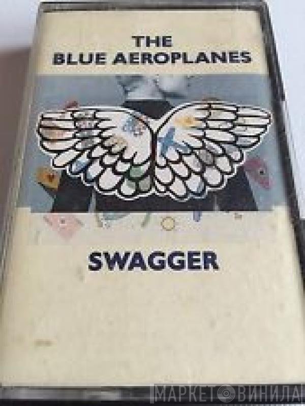 The Blue Aeroplanes  - Swagger