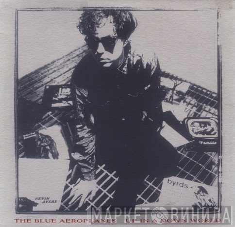 The Blue Aeroplanes - Up In A Down World