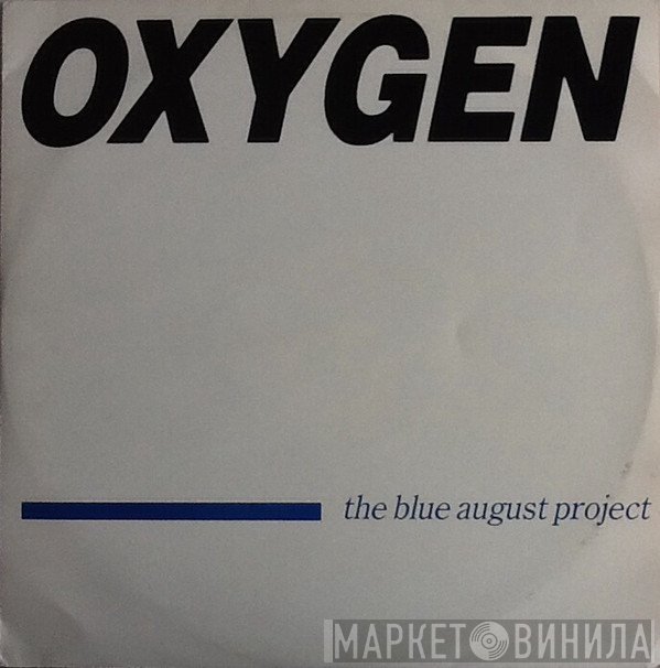 The Blue August Project  - Oxygen