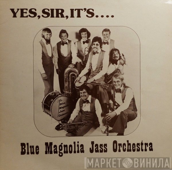 The Blue Magnolia Jass Orchestra - Yes, Sir, It's...