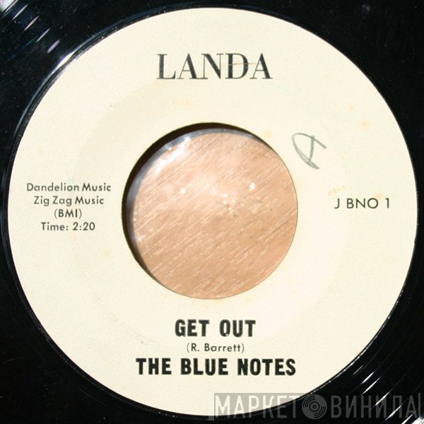 The Blue Notes  - Get Out / You May Not Love Me