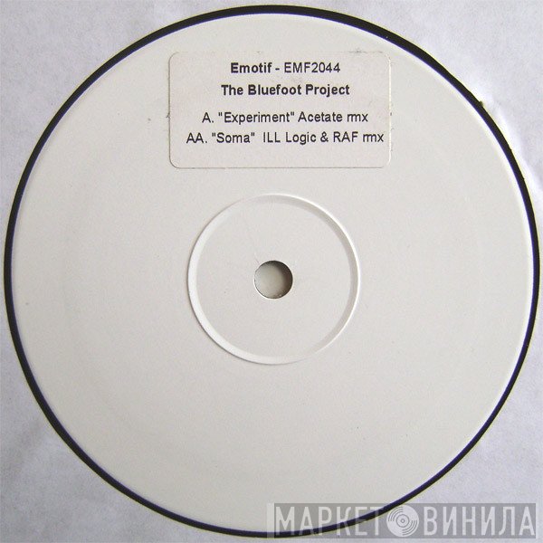 The Bluefoot Project  - Experiment (Acetate Rmx) / Soma (Ill Logic & Raf Rmx)