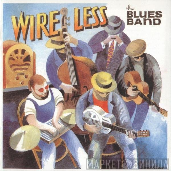 The Blues Band  - Wire Less