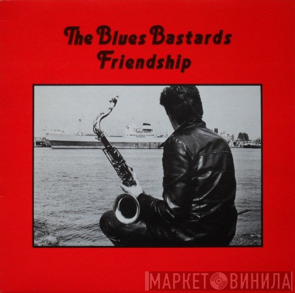 The Blues Bastards - Friendship