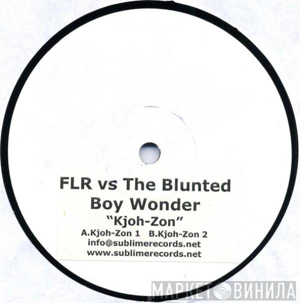 The Blunted Boy Wonder, FLR - Kjoh-Zon