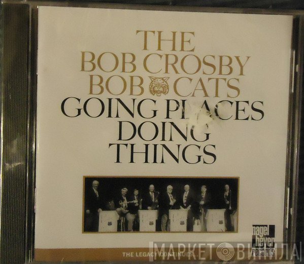 The Bob Crosby Bob Cats - Going Places, Doing Things