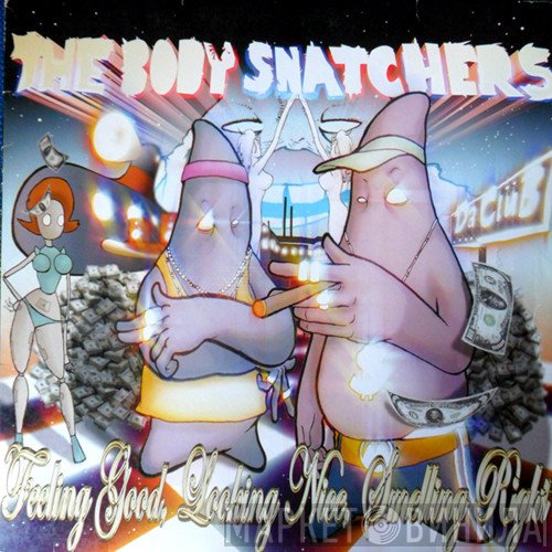 The Body Snatchers  - Feeling Good, Looking Nice, Smelling Right