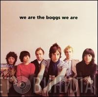 The Boggs - We Are The Boggs We Are