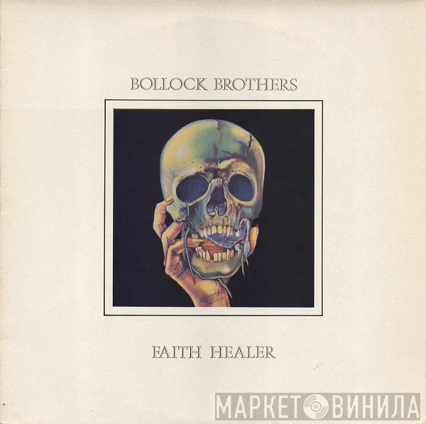 The Bollock Brothers - Faith Healer