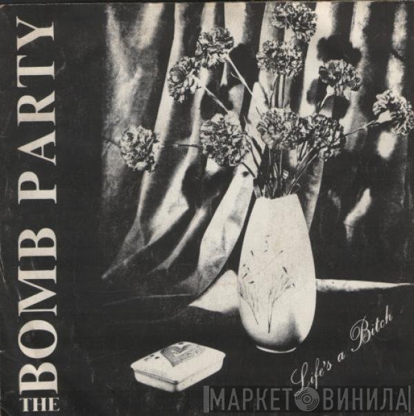 The Bomb Party - Life's A Bitch