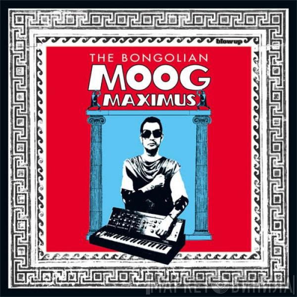The Bongolian  - Moog Maximus