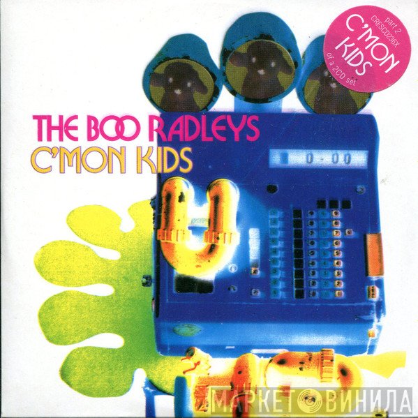 The Boo Radleys - C'Mon Kids