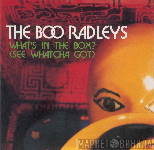 The Boo Radleys - What's In The Box? (See Whatcha Got)