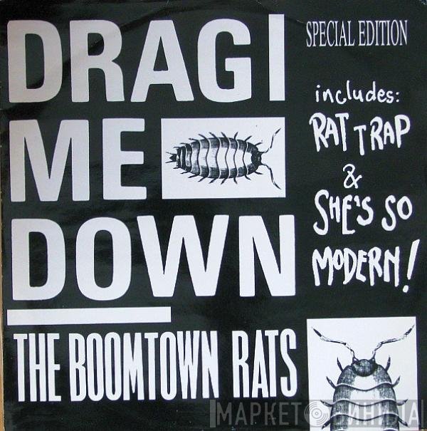The Boomtown Rats - Drag Me Down