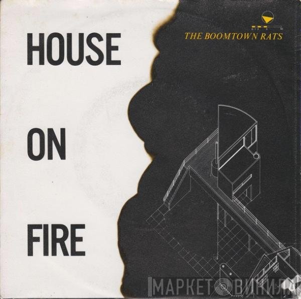 The Boomtown Rats - House On Fire