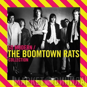 The Boomtown Rats  - So Modern: The Boomtown Rats Collection