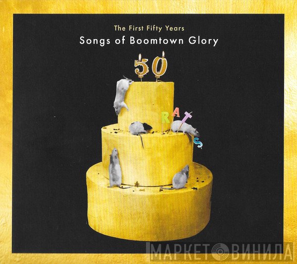 The Boomtown Rats - The First Fifty Years: Songs Of Boomtown Glory