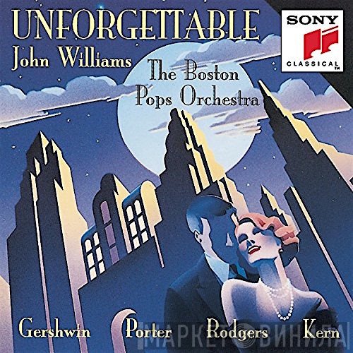 The Boston Pops Orchestra, John Williams   - Unforgettable