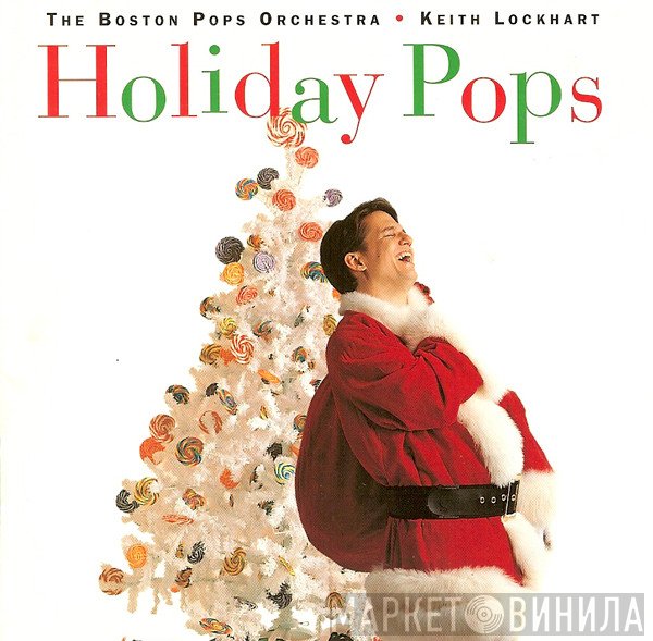 The Boston Pops Orchestra, Keith Lockhart  - Holiday Pops