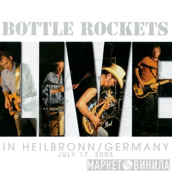 The Bottle Rockets  - Live In Heilbronn / Germany