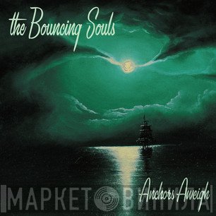 The Bouncing Souls  - Anchors Aweigh